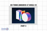100 چیزی که در گوگل I/O 2025معرفی شد (پارت اول)